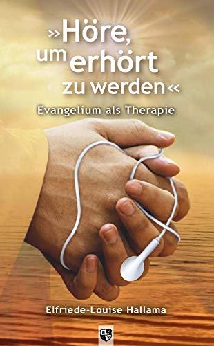 »Höre, um erhört zu werden«: Evangelium als Therapie »Höre, um erhört zu werden«: Evangelium als Therapie von Bernardus-Verlag
