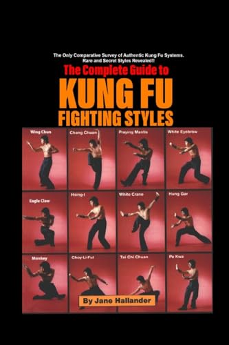 The Complete Guide to Kung Fu Fighting Styles von Lulu.com