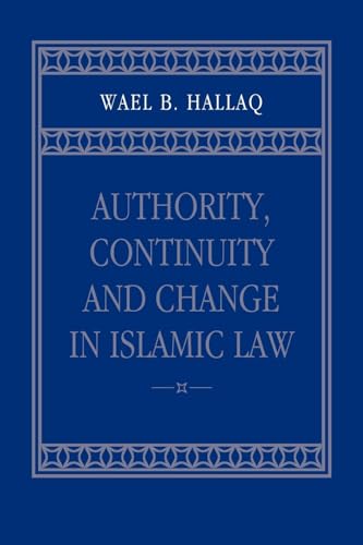 Authority, Continuity and Change in Islamic Law
