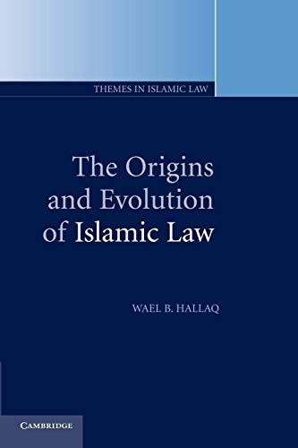 The Origins and Evolution of Islamic Law (Themes in Islamic Law, 1, Band 1)