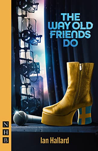 The Way Old Friends Do (NHB Modern Plays) von Nick Hern Books