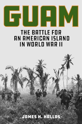 Guam: The Battle for an American Island in World War II von Stackpole Books