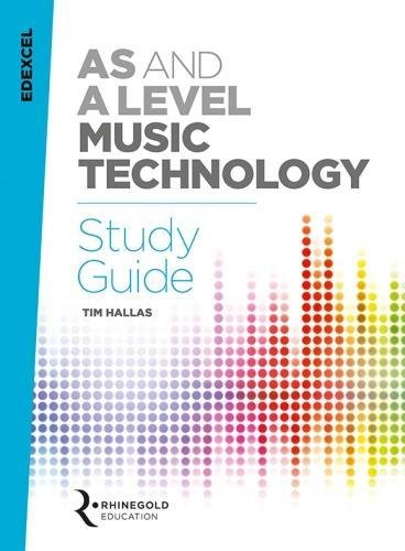 Edexcel AS and A Level Music Technology Study Guide
