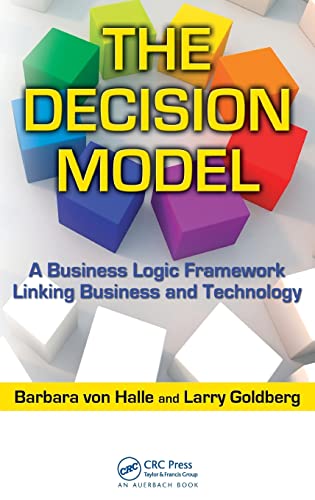 The Decision Model: A Business Logic Framework Linking Business and Technology (IT Management) von CRC Press