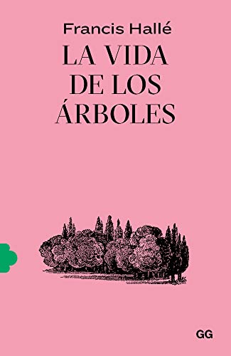 La vida de los árboles (Natura) von Editorial Gustavo Gili S.L.