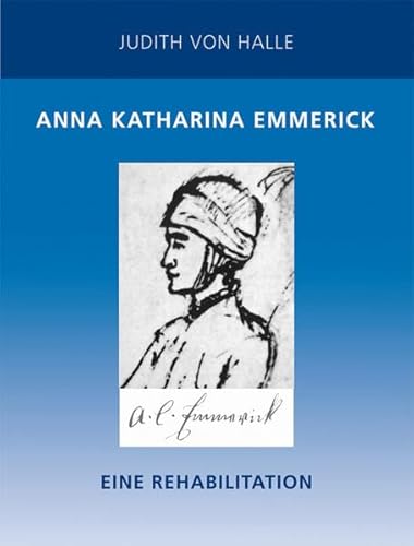 Anna Katharina Emmerick: Eine Rehabilitation