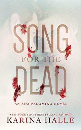 Song for the Dead: An Ada Palomino Novel Song for the Dead: An Ada Palomino Novel von Independently published