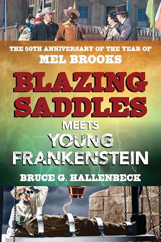 Blazing Saddles Meets Young Frankenstein: The 50th Anniversary of the Year of Mel Brooks von Rowman & Littlefield Publishers