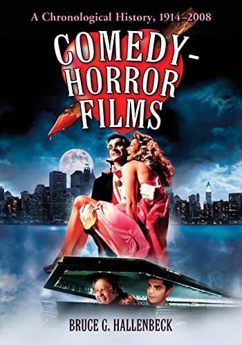 Comedy-Horror Films: A Chronological History, 1914-2008 von McFarland