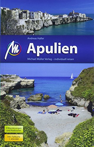 Apulien Reiseführer Michael Müller Verlag: Individuell reisen mit vielen praktischen Tipps (MM-Reisen)