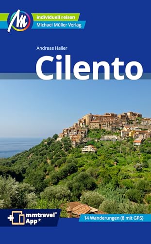 Cilento Reiseführer Michael Müller Verlag: Individuell reisen mit vielen praktischen Tipps. Inkl. Freischaltcode zur mmtravel® App (MM-Reisen) von Michael Müller Verlag GmbH