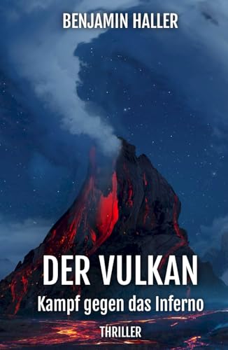 DER VULKAN: Kampf gegen das Inferno von Independently published