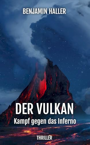 DER VULKAN: Kampf gegen das Inferno von Independently published