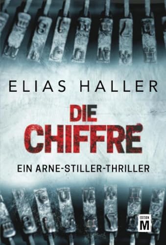 Die Chiffre (Ein Arne-Stiller-Thriller)