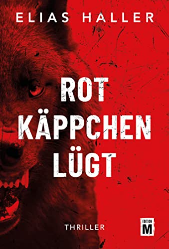 Rotkäppchen lügt (Ein Grimm-Thriller, Band 1) von Edition M