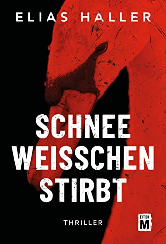 Schneeweißchen stirbt (Ein Grimm-Thriller, Band 3) von Edition M