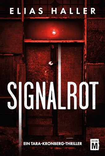 Signalrot (Ein Tara-Kronberg-Thriller, Band 1) von Edition M