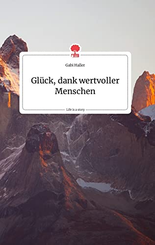 Glück, dank wertvoller Menschen. Life is a Story - story.one von story.one publishing