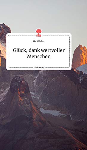 Glück, dank wertvoller Menschen. Life is a Story - story.one