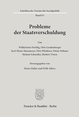 Probleme der Staatsverschuldung. Mit Abb. (Schriften des Vereins für Socialpolitik. Neue Folge; SVS 61)