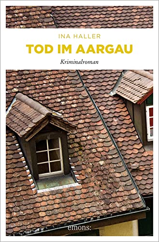 Tod im Aargau: Kriminalroman (Kantonspolizei Aargau) von Emons Verlag