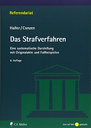 Das Strafverfahren: Eine systematische Darstellung mit Originalakte und Fallbeispielen (Referendariat)