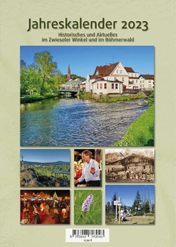 Wandkalender Zwiesel Bayerischer Wald 2023 mit Spirale / Böhmen in Bayern. Unsere schönen Bilder und Geschichten aus dem Natur- und Nationalpark ... aus dem Zwieseler Winkel und dem Böhmerwald