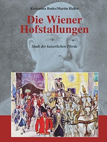 Die Wiener Hofstallungen: Stadt der kaiserlichen Pferde