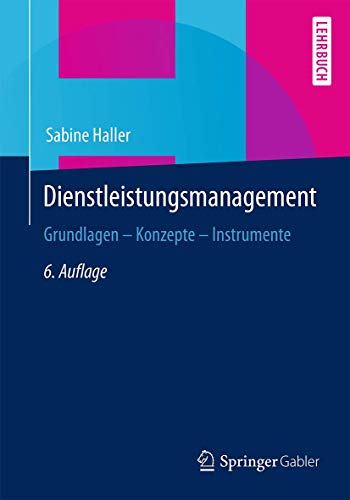 Dienstleistungsmanagement: Grundlagen – Konzepte – Instrumente