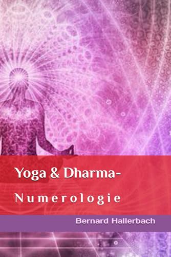 Yoga & Dharma-Numerologie: 2 Bücher in 1