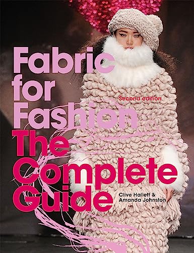 Fabric for Fashion: The Complete Guide Second Edition