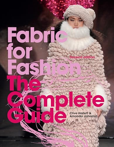 Fabric for Fashion: The Complete Guide Second Edition von Laurence King Publishing