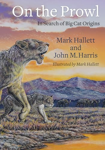 On the Prowl: In Search of Big Cat Origins von Columbia Univers. Press