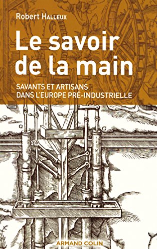 Le savoir de la main: Savants et artisans dans l'Europe pré-industrielle von ARMAND COLIN