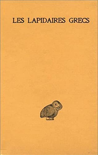 Les Lapidaires Grecs: Lapidaire Orphique, Kerygmes, Lapidaires D'orphee, Socrate Et Denys, Lapidaire Nautique Damigeron Evax. (Collection Des Universites De France, Band 300)
