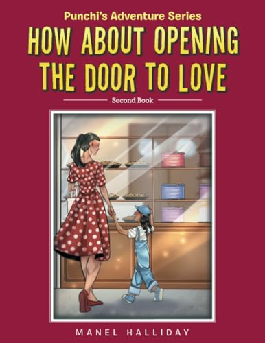 How About Opening The Door To Love: Punchi’s Adventure Series (Punchi’s Adventure) von Balboa Press AU