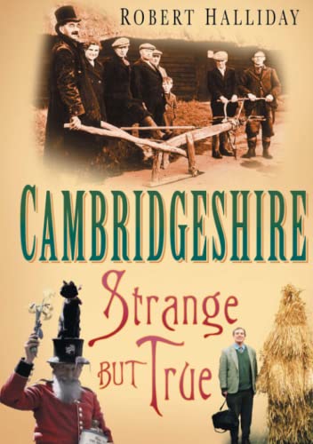Cambridgeshire: Strange But True von The History Press