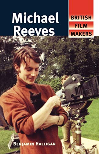 Michael Reeves (British Film Makers) von Manchester University Press