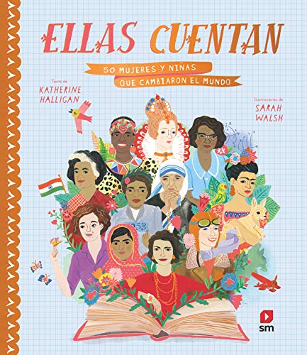 Ellas cuentan: 50 mujeres y niñas que cambiaron el mundo von EDICIONES SM