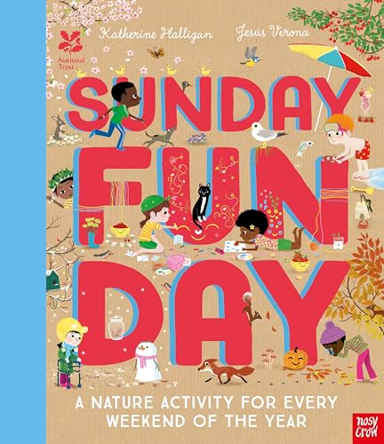 National Trust: Sunday Funday: A Nature Activity for Every Weekend of the Year