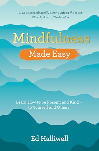 Mindfulness Made Easy: Learn How to Be Present and Kind – to Yourself and Others von Hay House UK Ltd