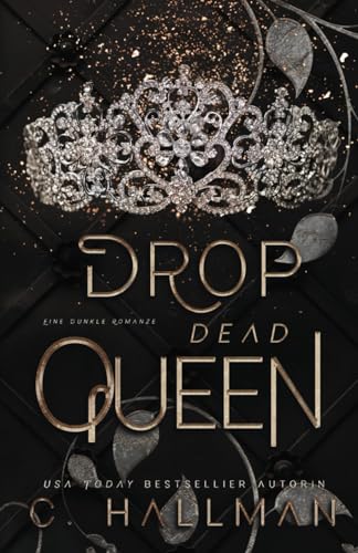 Drop Dead Queen: Eine Dunkle Romanze (Die Corium Universität, Band 2) Drop Dead Queen: Eine Dunkle Romanze (Die Corium Universität, Band 2) von Independently published