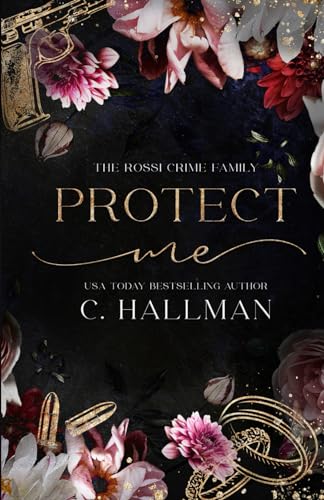 Protect Me: A Mafia Romance (The Rossi Crime Family, Band 1) von Independently published