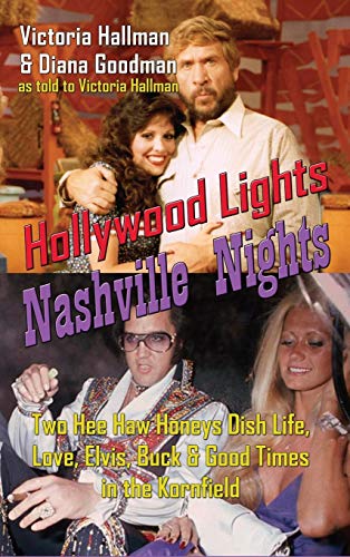 Hollywood Lights, Nashville Nights: Two Hee Haw Honeys Dish Life, Love, Elvis, Buck, and Good Times In the Kornfield (hardback) von BearManor Media