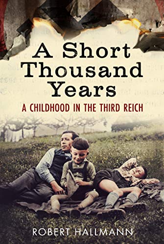 A Short Thousand Years: A Childhood in the Third Reich