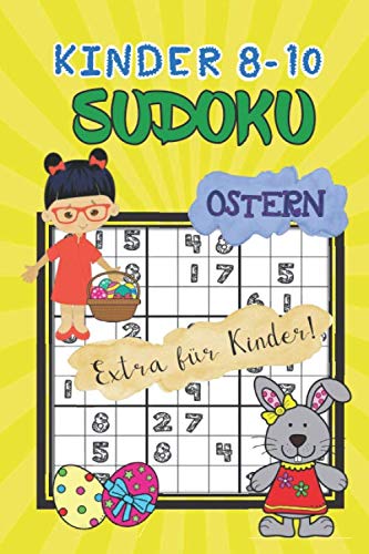 Sudoku Kinder 8-10 Ostern: kindgerechte Rätsel - Ideal als Geschenk oder Mitbringsel - Rätselblock ab 8 Jahre - Ferien - Rätselblock & Denksport - inkl. Lösungen von Independently published
