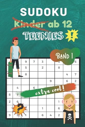 Sudoku Kinder ab 12 Band 1: für Teenies ab 12 - 80 kindgerechte Rätsel - Ideal als Geschenk - Rätselblock ab 12 Jahre -Geschenkidee