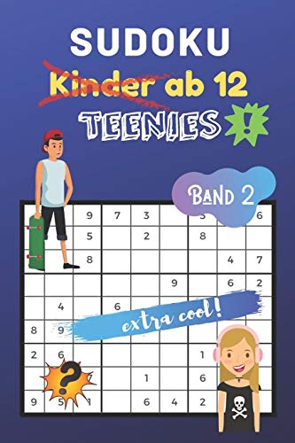 Sudoku Kinder ab 12 Band 2: für Teenies ab 12 - 80 kindgerechte Rätsel von leicht bis knifflig - Ideal als Geschenk - Rätselblock ab 12 Jahren - Geschenkidee
