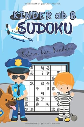Sudoku Kinder ab 8 Polizei: für Kinder ab 8 Jahre - 80 kindgerechte Rätsel - Ideal als Geschenk - Rätselblock ab 8 Jahre - einzigartige Geschenkidee von Independently published