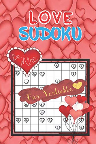 Sudoku Love für Verliebte: besondere Geschenkidee für Verliebte und für Frauen & Freundin & Ehefrau, personalisiertes Mitmachbuch mit 60 Liebes Sudokus inkl Lösungen